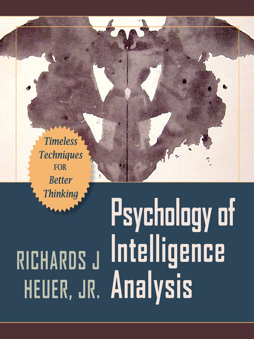 Title details for Psychology of Intelligence Analysis by Richards J. Heuer, Jr. - Wait list